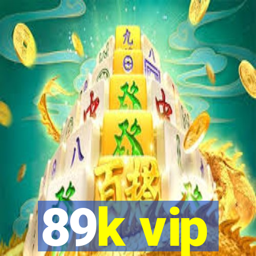 89k vip